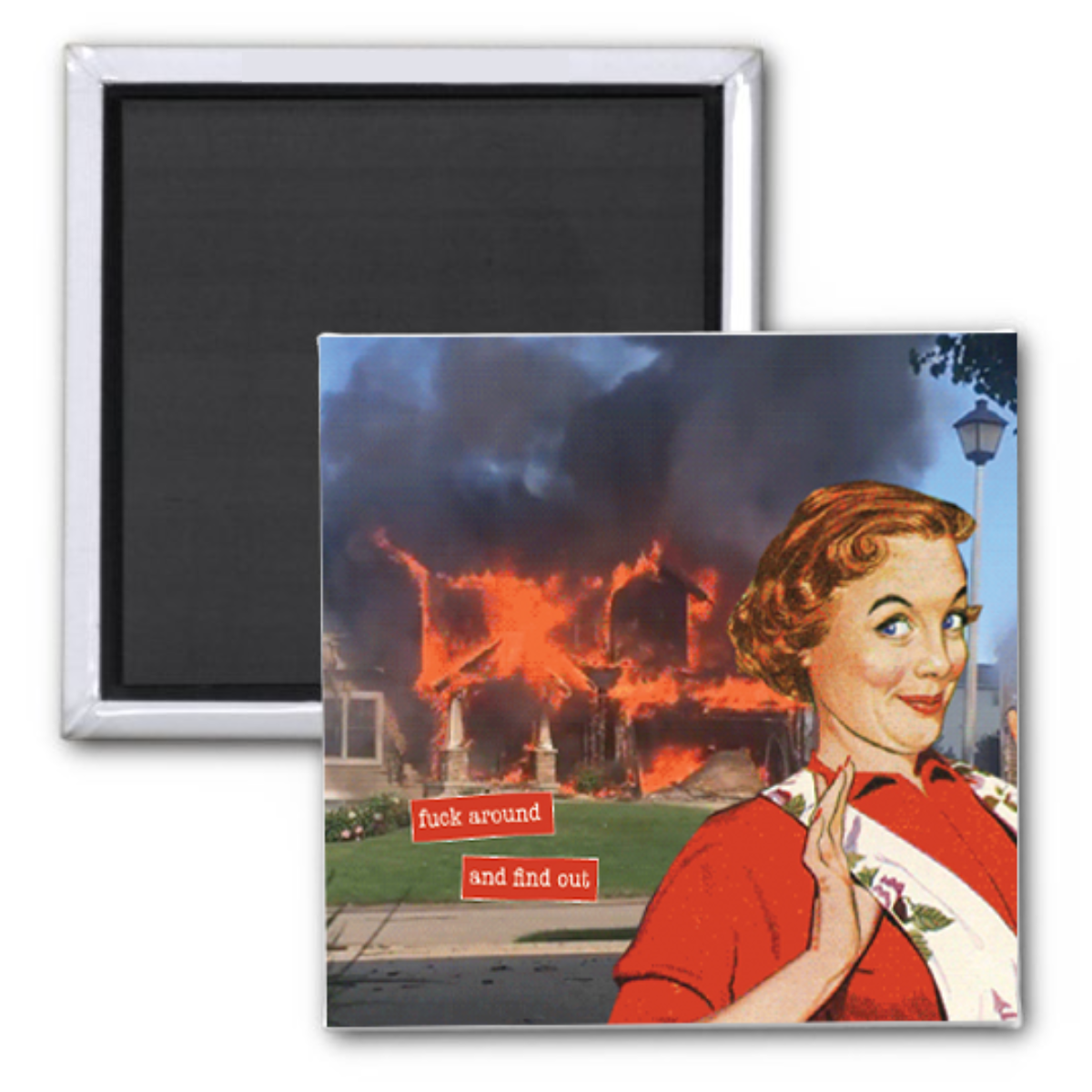 "Fuck Around and Find Out" 2x2 Magnet