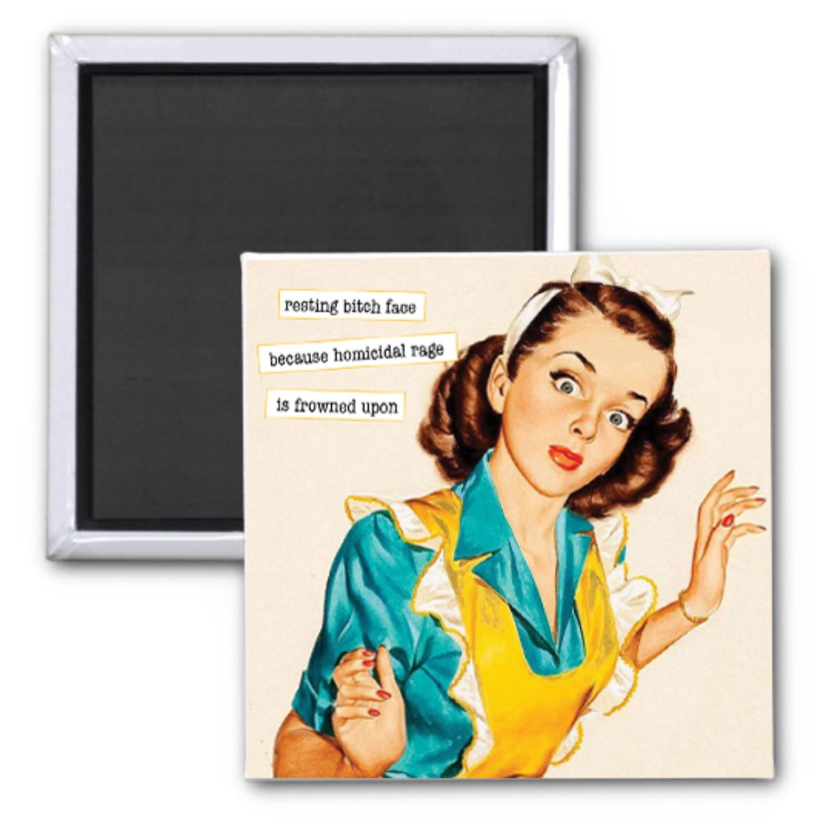 "Resting Bitch Face… Because Homicidal Rage Is Frowned Upon" 2x2 Magnet