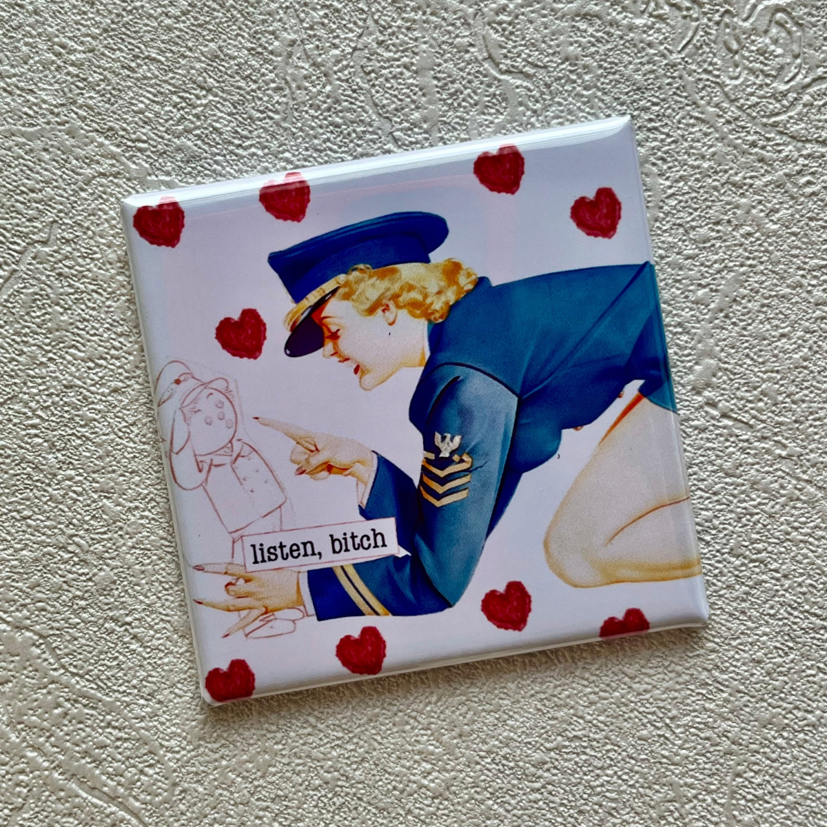 "Listen, Bitch" 2x2 Magnet