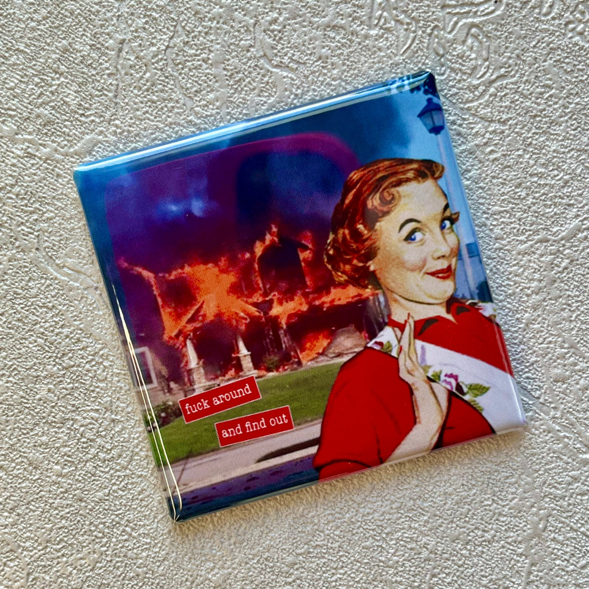"Fuck Around and Find Out" 2x2 Magnet