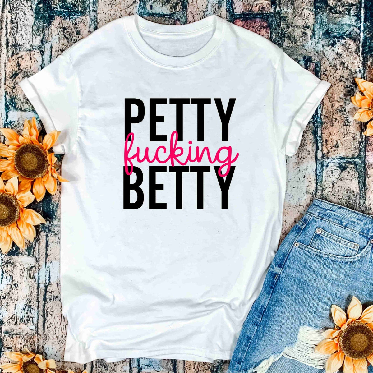 "Petty Fucking Betty" Graphic Tee
